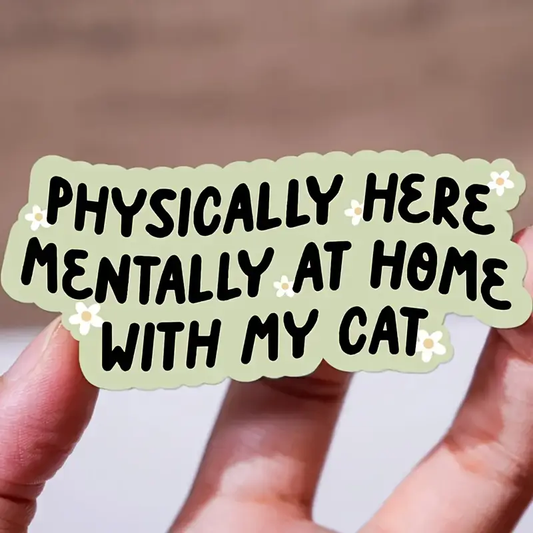 ArtemisTreats™ "Physically Here" Cat Sticker - Expression & Style Collection